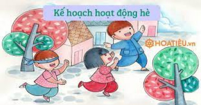 KẾ HOẠCH HOẠT ĐỘNG HÈ