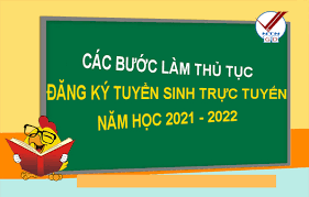 Hướng dẫn đăng ký tuyển sinh trực tuyến vào  lớp 6 năm học 2021-2022